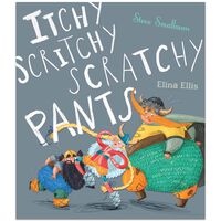 Itchy, Scritchy, Scratchy Pants