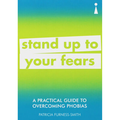 Stand Up To Your Fears: A Practical Guide image number 1