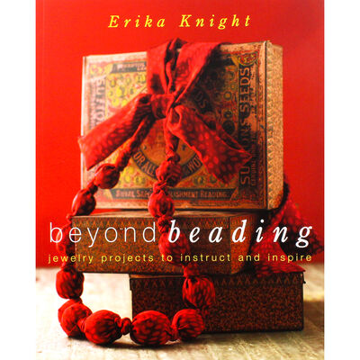 Beyond Beading: Jewelry Projects to Instruct and Inspire image number 1