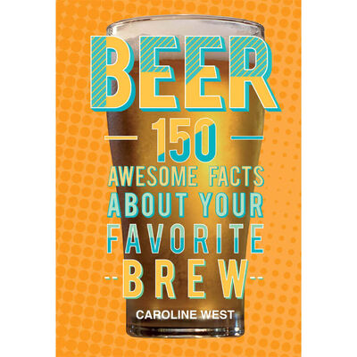 Beer: 150 Awesome Facts About Your Favorite Brew image number 1