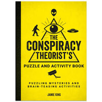 The Conspiracy Theorist's Puzzle and Activity Book