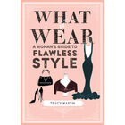 What to Wear: A Woman's Guide to Flawless Style image number 1