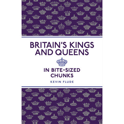 Britain's Kings and Queens in Bite-Sized Chunks image number 1