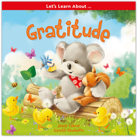 Let&rsquo;s Learn About: Gratitude