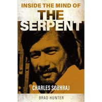 Inside the Mind of The Serpent: Charles Sobraj