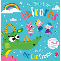 Three Little Unicorns and the Big Bad Dragon