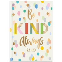 A5 Be Kind Always 2022-2023 Week to View Academic Diary