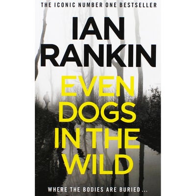 Even Dogs In The Wild by Ian Rankin