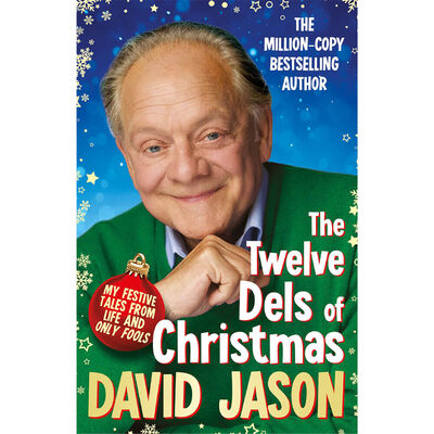 The Twelve Dels of Christmas: My Festive Tales from Life and Only Fools