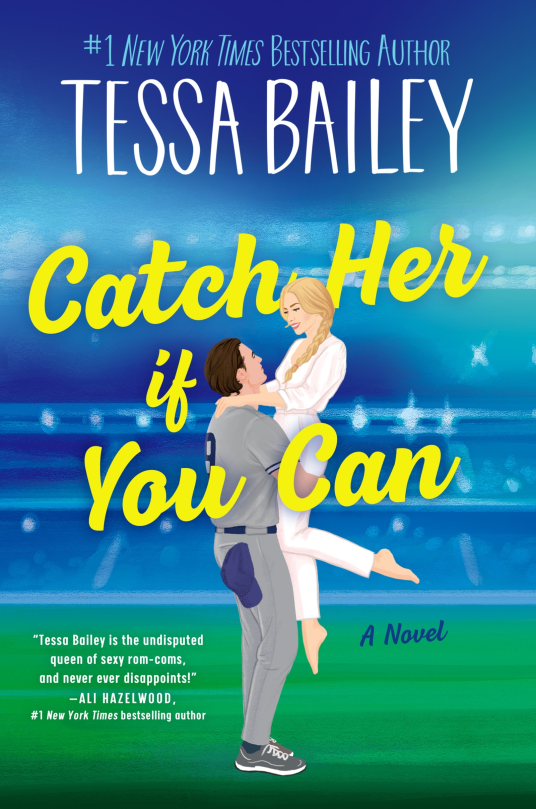 Catch Her If You Can by Tessa Bailey. Book cover of Catch Her If You Can by Tessa Bailey.