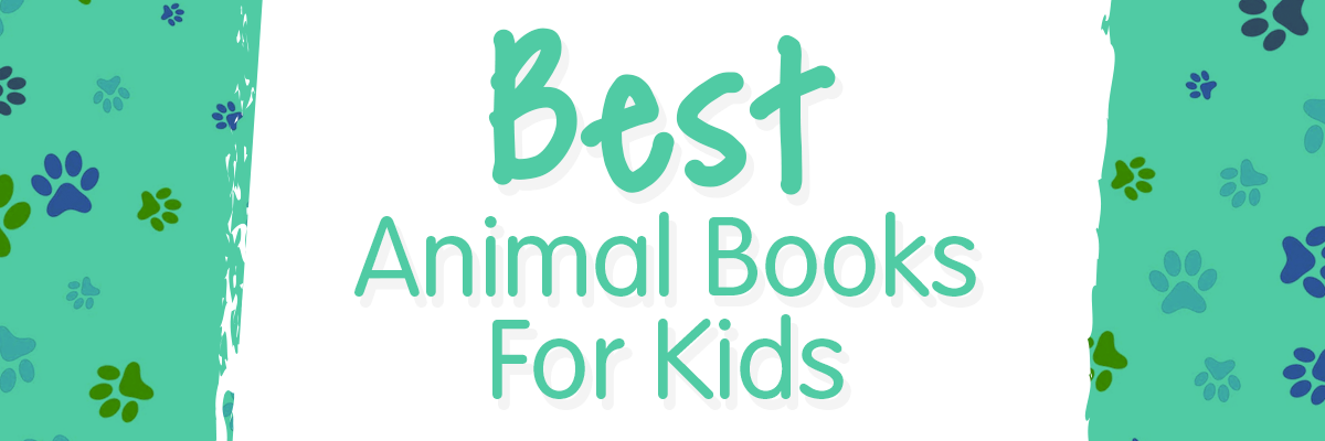 The Best Animal Books For Kids To Read