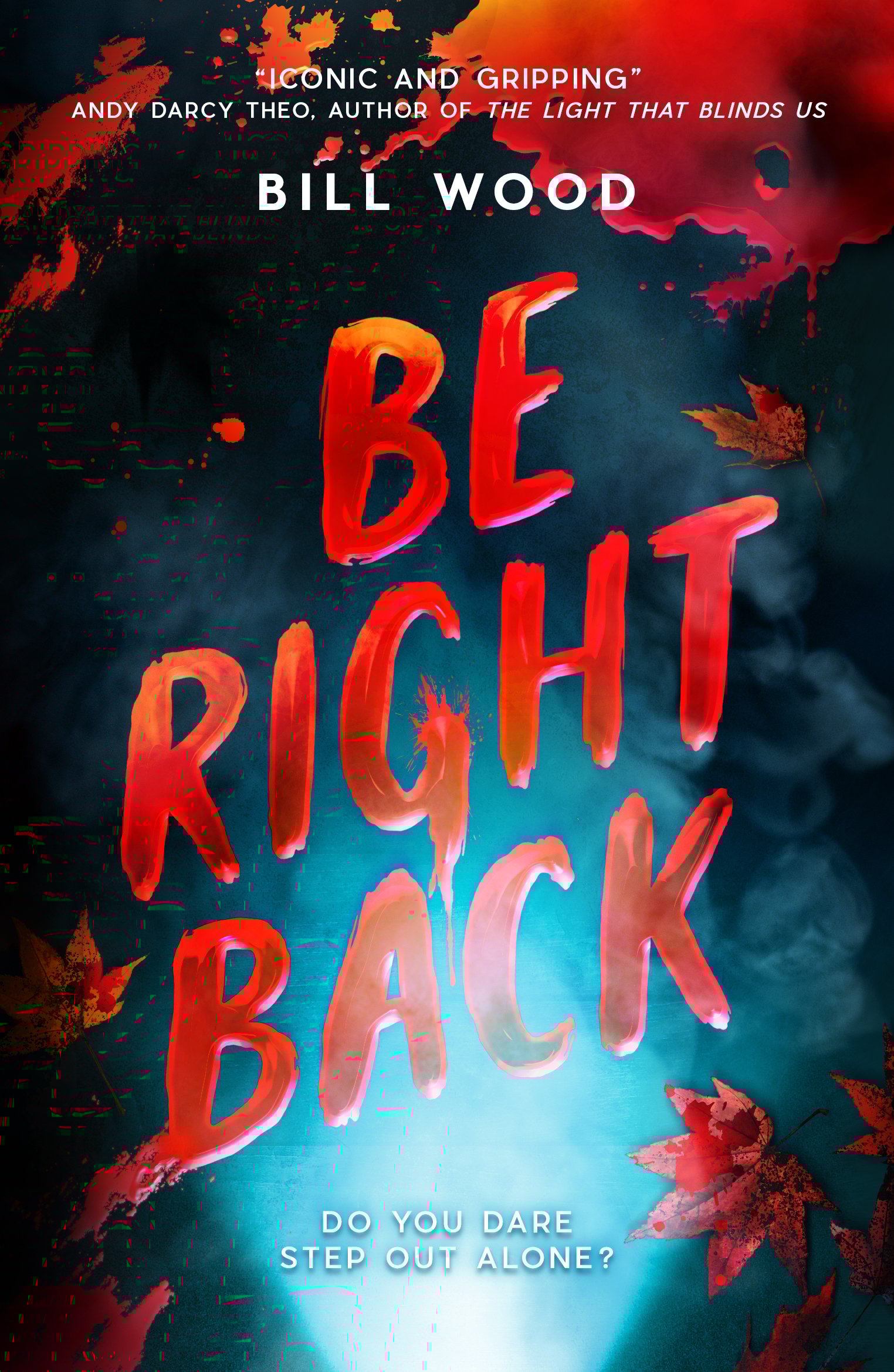 Book cover of Be Right Back by Bill Wood