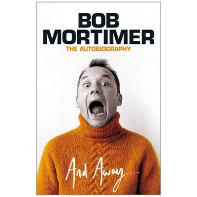 And Away… by Bob Mortimer