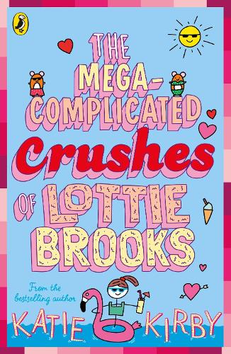 Graphic Novels & Comics:The Mega-Complicated Crushes of Lottie Brooks by Katie Kirby. Cover of The Mega-Complicated Crushes of Lottie Brooks by Katie Kirby.