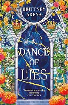 Dance of Lies by Brittany Arena. Book cover of Dance of Lies by Brittany Arena.