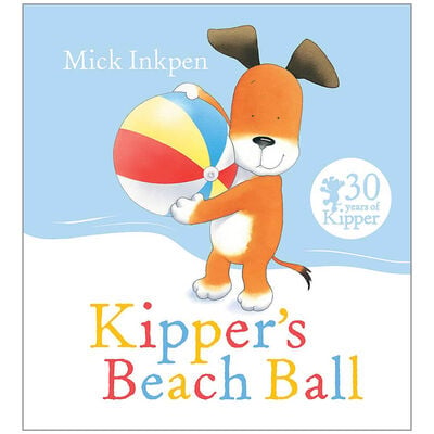 Kipper's Beach Ball by Mick Inkpen