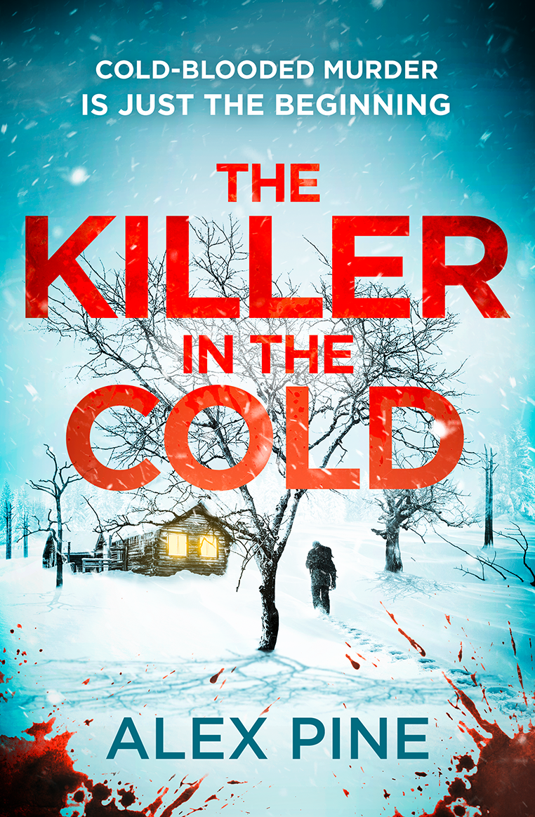 The Killer in the Cold by Alex Pine The Killer in the Cold by Alex Pine