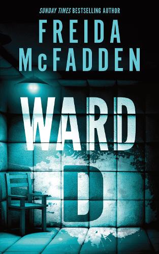 Ward D by Freida McFadden.