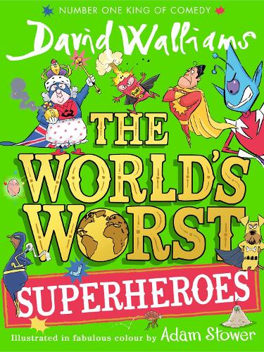 The World's Worst Superheroes by David Walliams