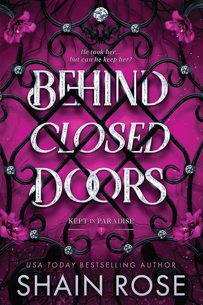 Behind Closed Doors by Shain Rose. Book cover of Behind Closed Doors by Shain Rose.