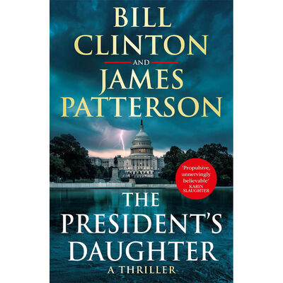 The Presidents Daughter by Bill Clinton and James Patterson