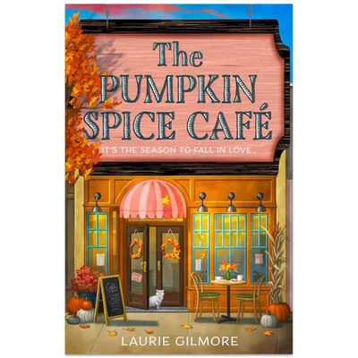 The Pumpkin Spice Cafe By Laurie Gilmore