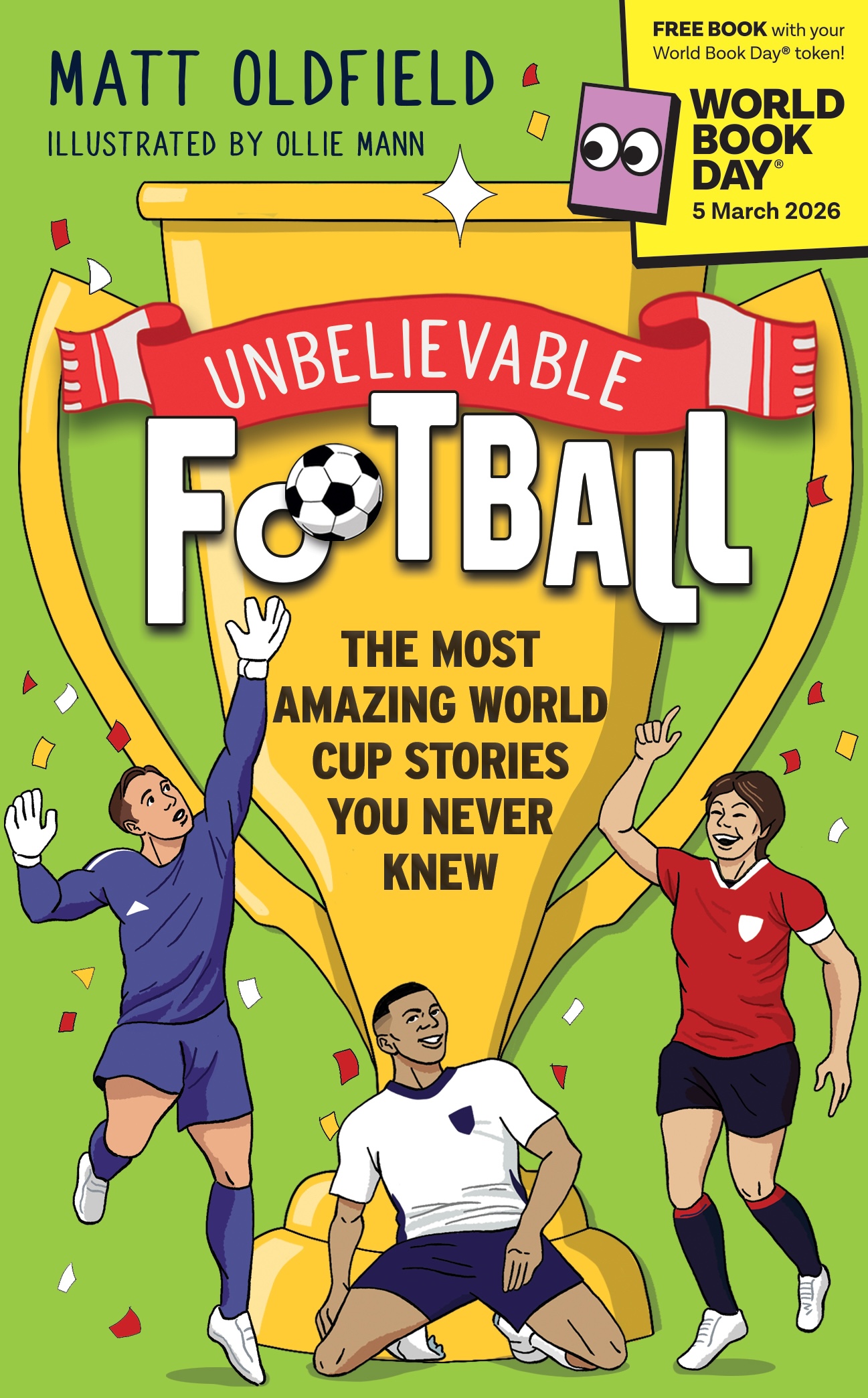 Unbelievable Football: The Most Amazing World Cup Stories You Never Knew book cover for World Book Day 2026