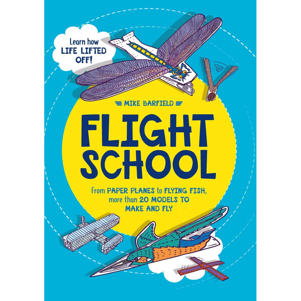 Image of Flight School: From Paper Planes To Flying Fish