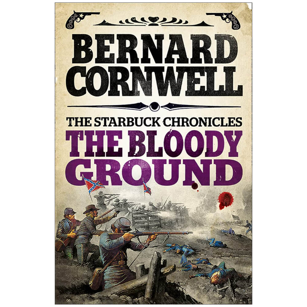 The Bloody Ground: The Starbuck Chronicles Book 4