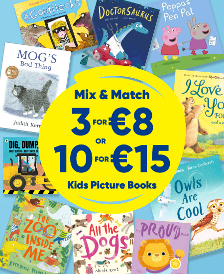 3 for &euro;8 or 10 for &euro;15 Mix & Match Kids Picture Books